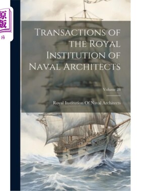 海外直订Transactions of the Royal Institution of Naval Architects; Volume 28 英国皇家造船学会会刊；卷28