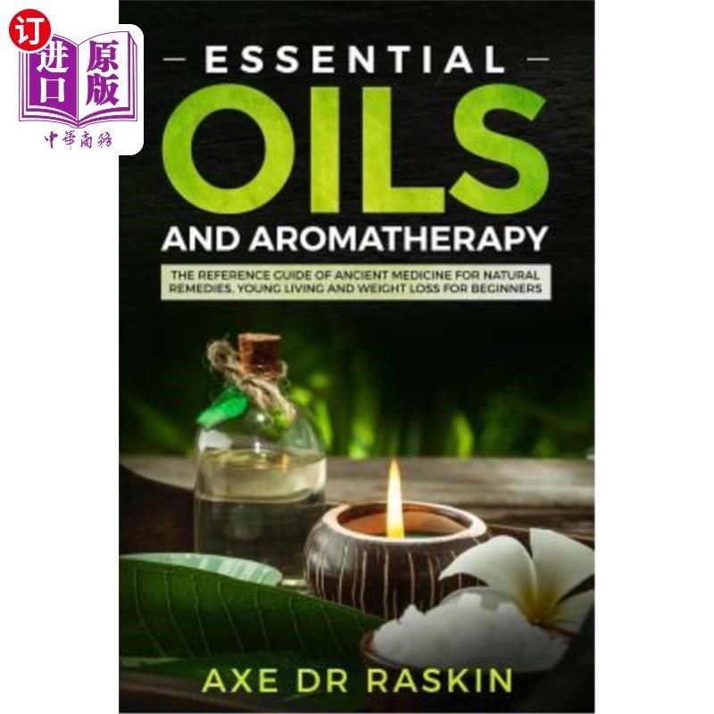 海外直订医药图书Essential Oils and Aromatherapy: The Reference Guide of Ancient Medicine for Nat 精油和芳香疗法:古