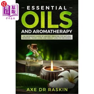 海外直订医药图书Essential Oils and Aromatherapy: The Reference Guide of Ancient Medicine for Nat 精油和芳香疗法:古