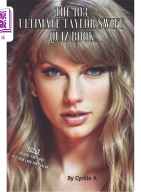 海外直订The 103 Taylor Swift Ultimate Quiz Book: 103 Questions to Challenge Your Knowled 103泰勒·斯威夫特终极测验书