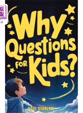 海外直订Why Questions for Kids: Exploring the Fascinating Science Behind Everyday Myster 为什么要问孩子：探索日常奥