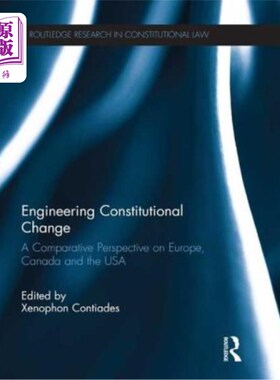 海外直订Engineering Constitutional Change: A Comparative Perspective on Europe, Canada a 工程宪改:欧洲、加拿大和美