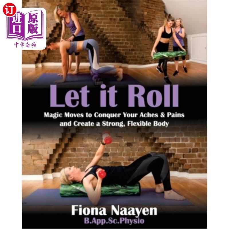 海外直订医药图书Let it Roll: Magic Moves to Conquer Your Aches & Pains and Create a Strong, Flex 让它动起来:神奇的