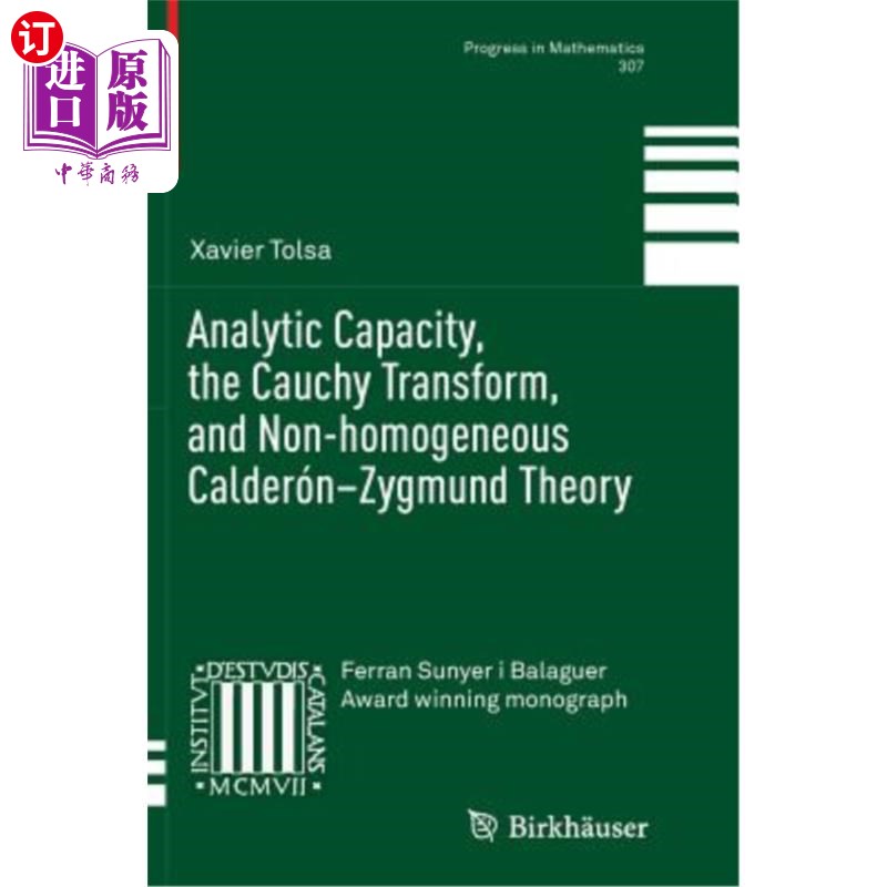 海外直订Analytic Capacity, the Cauchy Transform, and Non-Homogeneous Calderón-Zygmund Th 解析容量、柯西变换与非齐次