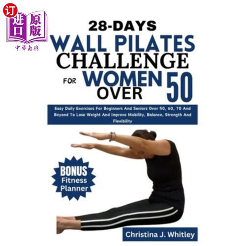 海外直订医药图书28-Days Wall Pilates Challenge For Women Over 50: Easy Daily Exercises For Begin 针对50岁以上女性的