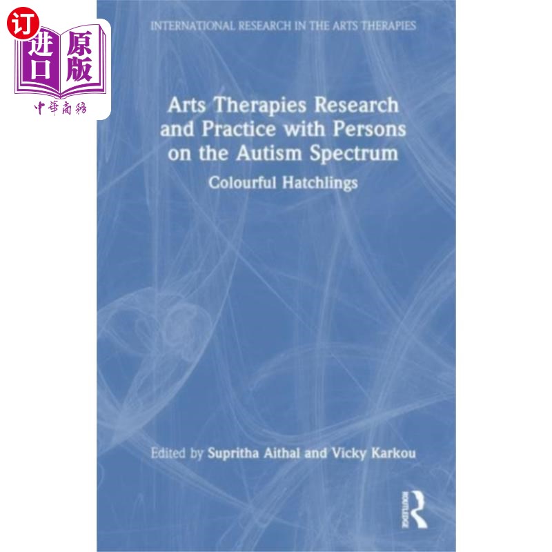 海外直订Arts Therapies Research and Practice with Person... 自闭症患者的艺术治疗研究与实践