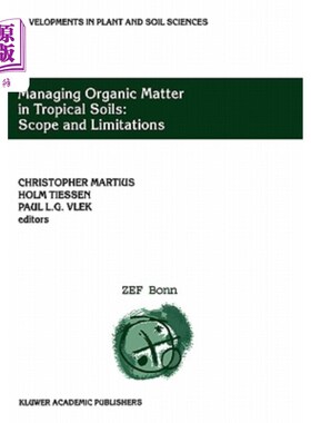 海外直订Managing Organic Matter in Tropical Soils: Scope and Limitations: Proceedings of 热带土壤中有机物的管理:范