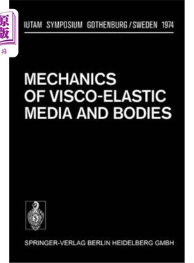 海外直订Mechanics of Visco-Elastic Media and Bodies: Symposium Gothenburg/Sweden Septemb Mechanics