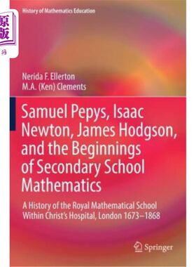 海外直订Samuel Pepys, Isaac Newton, James Hodgson, and the Beginnings of Secondary Schoo 塞缪尔·佩皮斯，艾萨克·牛顿