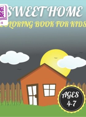 海外直订Sweet Home Coloring Book for Kids Ages 4-7: A amazing home interior coloring boo 适合4-7岁儿童的温馨家庭涂