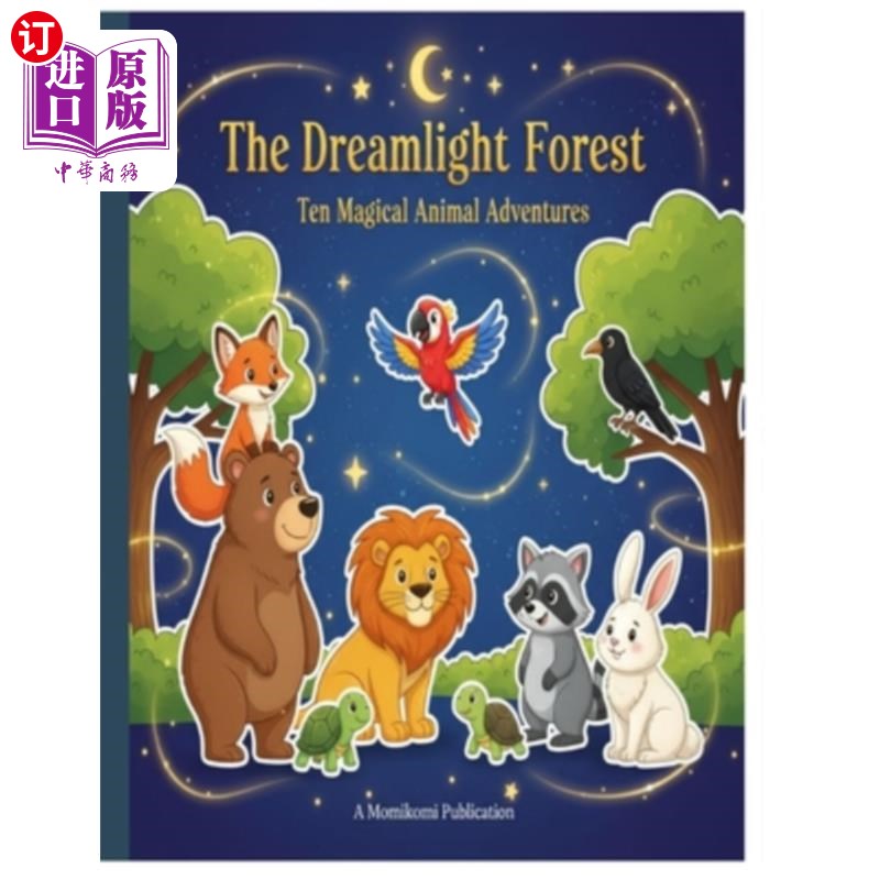 海外直订The Dreamlight Forest: Ten Magical Animal Adventure 梦幻之光森林：十种神奇动物的冒险图片
