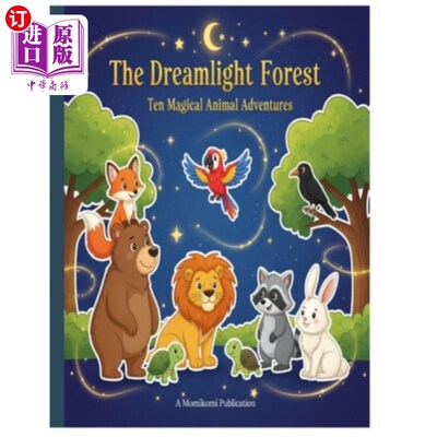 海外直订The Dreamlight Forest: Ten Magical Animal Adventure 梦幻之光森林：十种神奇动物的冒险