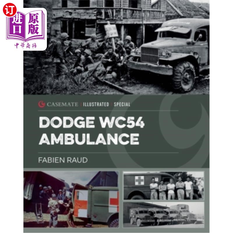 海外直订Dodge Wc54 Ambulance: An Iconic World War II Vehicle 道奇Wc54救护车:一个标志性的二战车辆