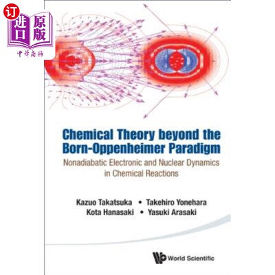 海外直订Chemical Theory Beyond the Born-Oppenheimer Paradigm: Nonadiabatic Electronic an 超越伯恩-奥本海默范式的化