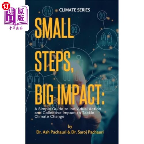 海外直订Small Steps, Big Impact: A Simple Guide to Individual Action and Collective Impa 小步骤，大影响：应对气候变