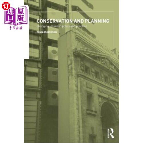 海外直订Conservation and Planning: Changing Values in Policy and Practice 保护和规划：政策和实践中的价值观变化