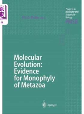 海外直订Molecular Evolution: Evidence for Monophyly of Metazoa 分子进化:后生动物单系性的证据