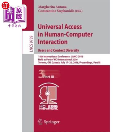 海外直订Universal Access in Human-Computer Interaction. Users and Context Diversity: 10t 人机交互中的通用访问。用户