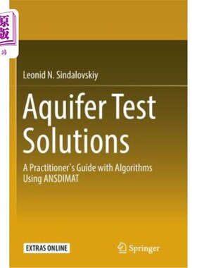 海外直订Aquifer Test Solutions: A Practitioner's Guide with Algorithms Using Ansdimat 含水层测试解决方案:使用ansdia
