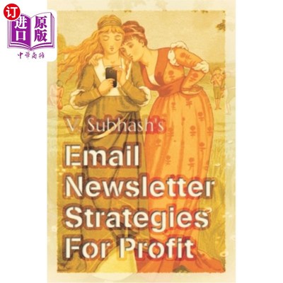 海外直订Email Newsletter Strategies For Profit: Create user-friendly newsletters Ensure  电子邮件通讯策略的利润:创