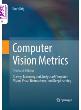 海外直订Computer Vision Metrics: Survery, Taxonomy and Analysis of Computer Vision, Visu 计算机视觉度量:计算机视觉