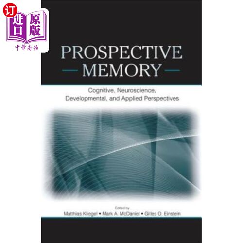 海外直订Prospective Memory: Cognitive, Neuroscience, Developmental, and Applied Perspect 前瞻性记忆：认知、神经科学