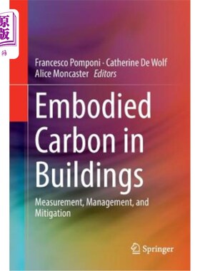 海外直订Embodied Carbon in Buildings: Measurement, Management, and Mitigation 建筑中的内含碳：测量、管理和缓解