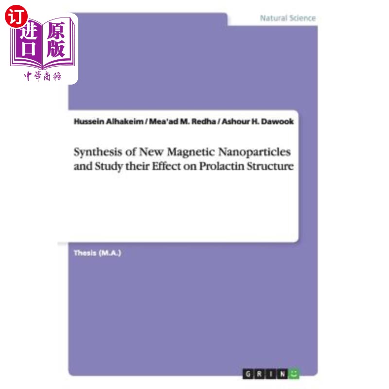 海外直订Synthesis of New Magnetic Nanoparticles and Study their Effect on Prolactin Stru 新型磁性纳米粒子的合成及其