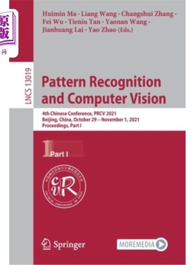 海外直订Pattern Recognition and Computer Vision: 4th Chinese Conference, PRCV 2021, Beij 模式识别与计算机视觉:第四届中