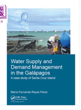 海外直订Water Supply and Demand Management in the Galápagos: A Case Study of Santa Cruz  Galápagos的