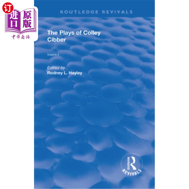 海外直订The Plays of Colley Cibber: Volume II 科利·塞博的戏剧:第二卷