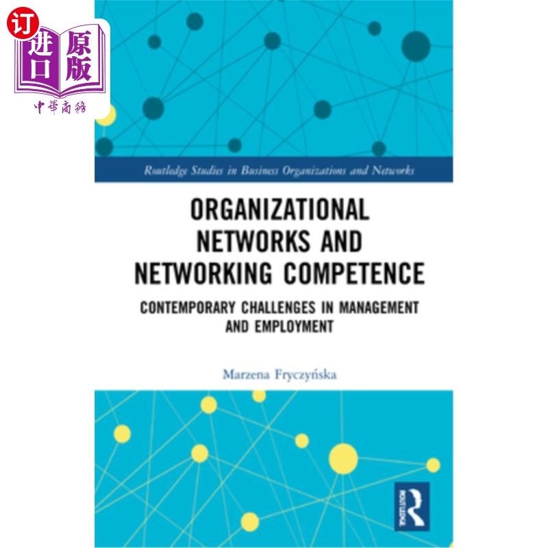 海外直订Organizational Networks and Networking Competence: Contemporary Challenges in Ma 组织和能力:管理和
