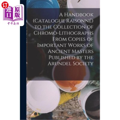 海外直订A Handbook (Catalogue Raisonné) to the Collection of Chromo-Lithographs From Cop 一本手册(目录Rai