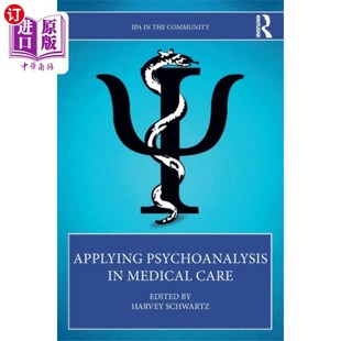 Psychoanalysis 精神分析在医疗中 Care 应用 Medical 海外直订Applying