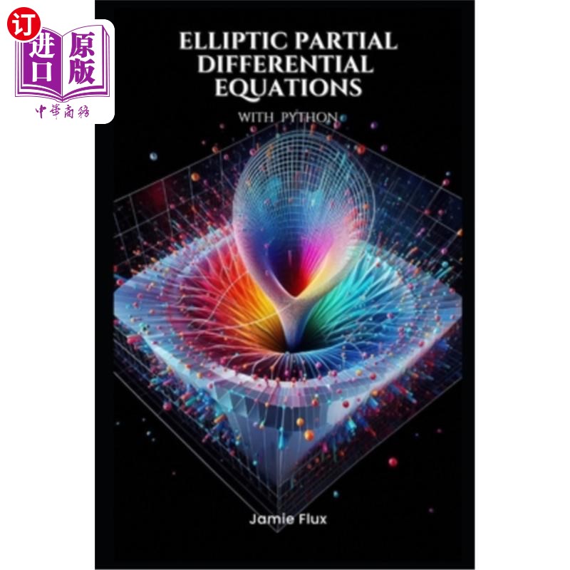 海外直订Elliptic Partial Differential Equations: Theory and Practical Applications with  椭圆型偏微分方程：理论与Py