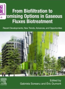 海外直订From Biofiltration to Promising Options in Gaseous Fluxes Biotreatment: Recent D 从生物过滤到气态通量生物处