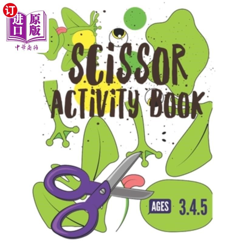 海外直订Scissor Activity Book: Cutting practice worksheets for pre k, ages 3.4.5, cut an 剪刀式活动手册：为3.4.5岁