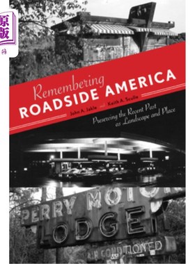 海外直订Remembering Roadside America: Preserving the Recent Past as Landscape and Place 记住路边的美国：保存最近的
