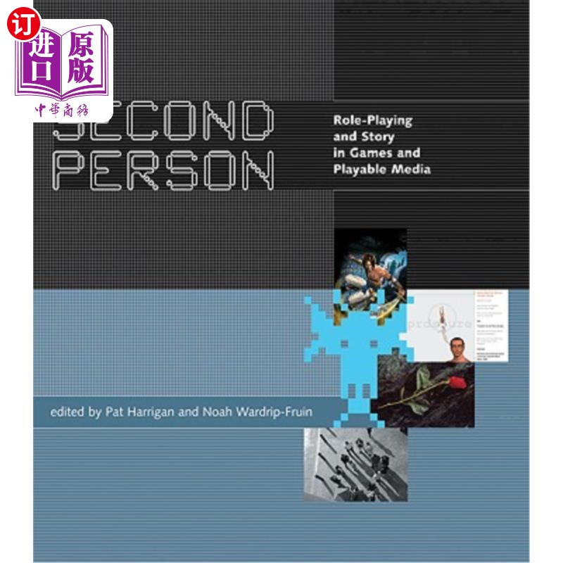 海外直订Second Person: Role-Playing and Story in Games and Playable Media 第二人称:游戏和可玩媒体中的角色扮演和故事