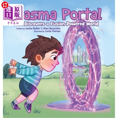 海外直订Plasma Portal: Max Discovers a Fusion-Powered World 等离子传送门：马克斯发现了一个聚变动力的世界