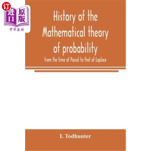 海外直订History of the mathematical theory of probability from the time of Pascal to tha 概率论的数学理论从帕斯卡时