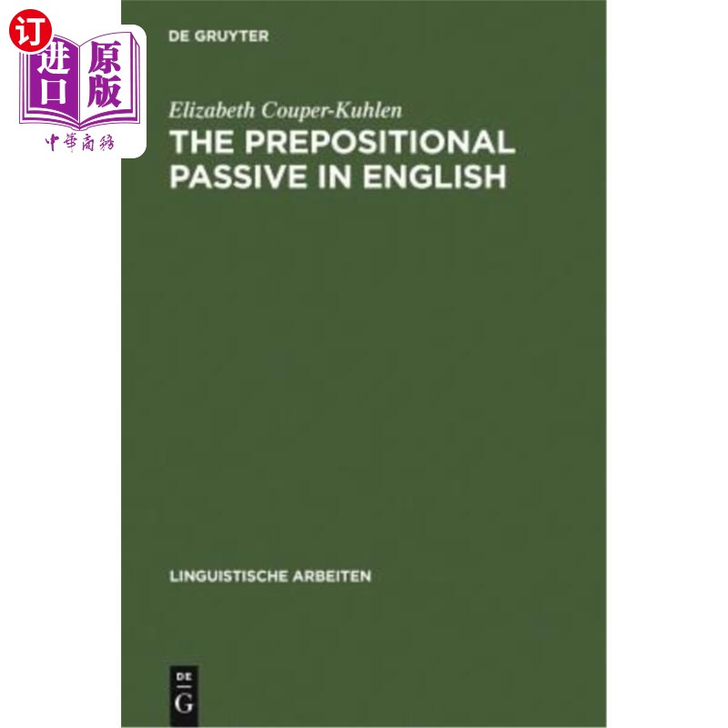 海外直订The Prepositional Passive in English: A Semantic-Syntactic Analysis, with a Lexi 英语中介词被动语的语义句法