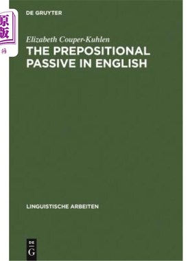 海外直订The Prepositional Passive in English: A Semantic-Syntactic Analysis, with a Lexi 英语中介词被动语的语义句法