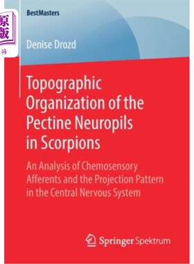 海外直订Topographic Organization of the Pectine Neuropils in Scorpions: An Analysis of C 蝎子果胶神经的地形组织：化