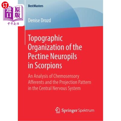 海外直订Topographic Organization of the Pectine Neuropils in Scorpions: An Analysis of C 蝎子果胶神经的地形组织：化
