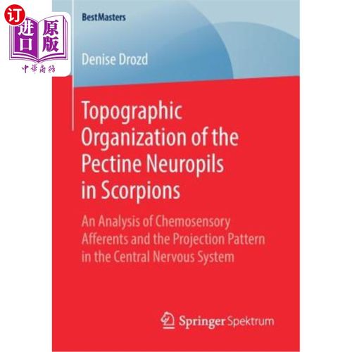 海外直订Topographic Organization of the Pectine Neuropils in Scorpions: An Analysis of C 蝎子果胶神经的地形组织：化