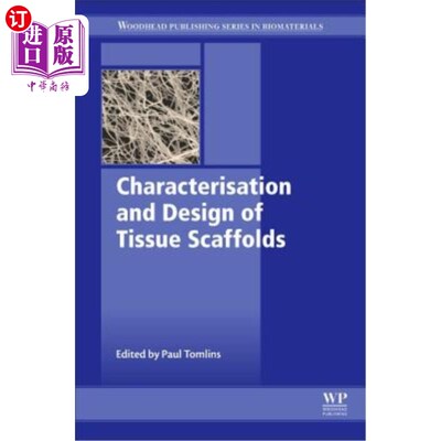 海外直订Characterisation and Design of Tissue Scaffolds 组织支架的特点与设计