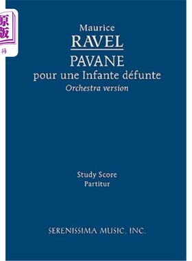 海外直订Pavane Pour Une Infante Defunte, Orchestra Version - Study Score Pavane Pour Une Infante De