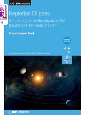 海外直订Keplerian Ellipses (Second Edition): A student guide to the physics of the gravi 开普勒椭圆(第二版):引力二