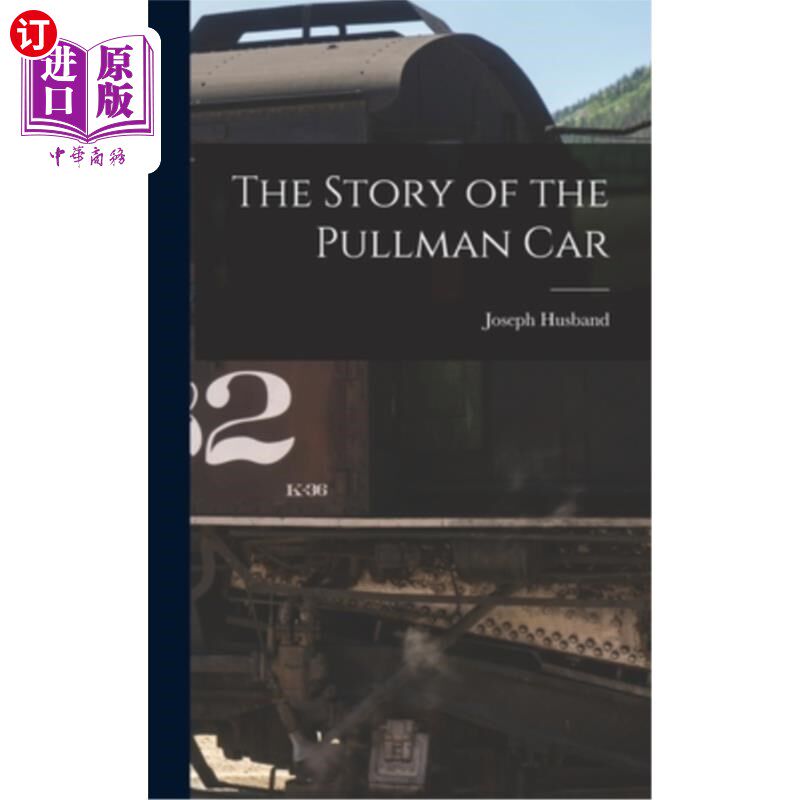 海外直订The Story of the Pullman Car 普尔曼车厢的故事